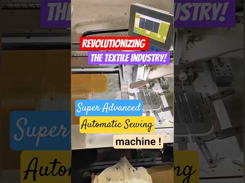Revolutionizing the Textile Industry - Robotic Sewing Machine for Maximum Efficiency!