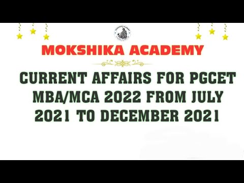 CURRENT AFFAIRS FOR PGCET 2022 MBA/MCA FROM JULY 2021 TO DECEMBER 2021