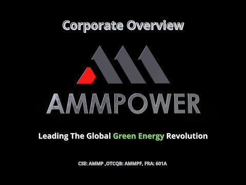 Corporate Overview AmmPower Corp. &quot;Leading The Global Green Energy Revolution&quot;