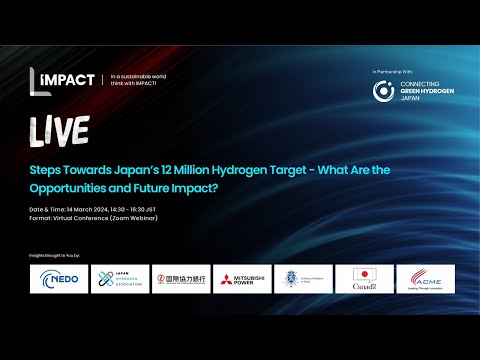 [IMPACT Webinar] Steps towards Japan&#039;s 12 Million Hydrogen Target