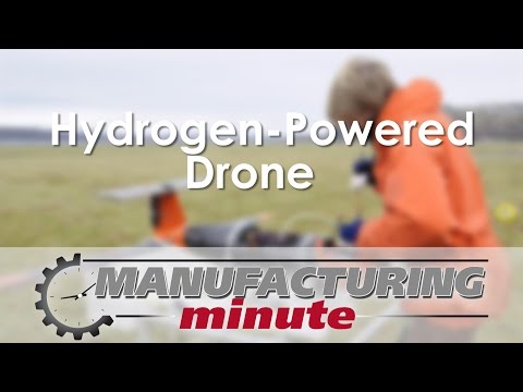 Manufacturing Minute: Hydrogen-Powered Drone