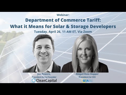 Webinar: Department of Commerce Tariff: What it Means for Solar &amp; Storage Developers